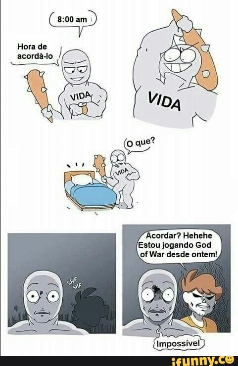 Acordar? Hehehe
Estou jogando God