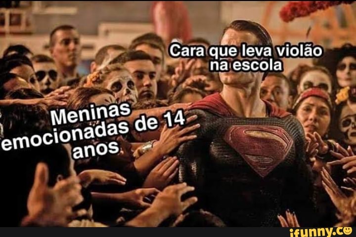 meninas
Cara que leva violao na escola
de 14