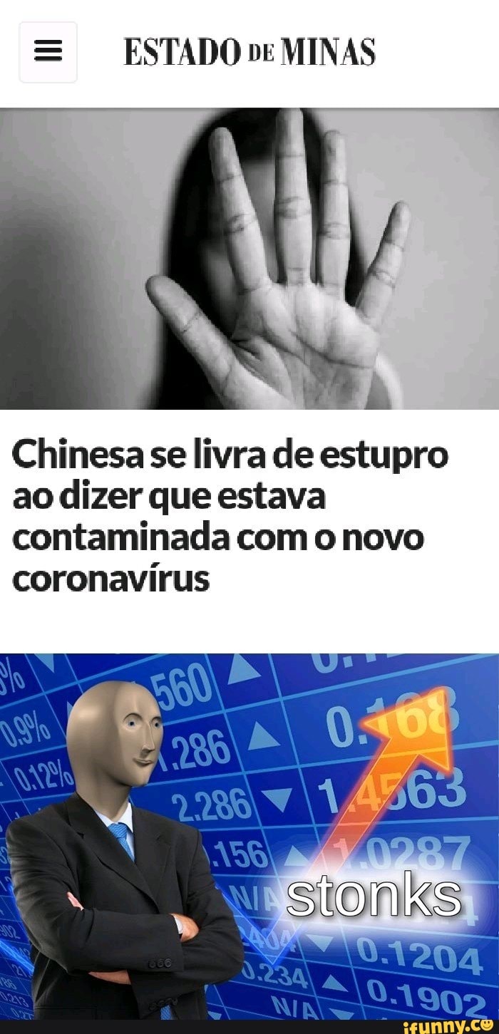 ESTADO de MINAS
Chinesa se livra de estupro
ao dizer que estava
contaminada com o novo
coronavirus