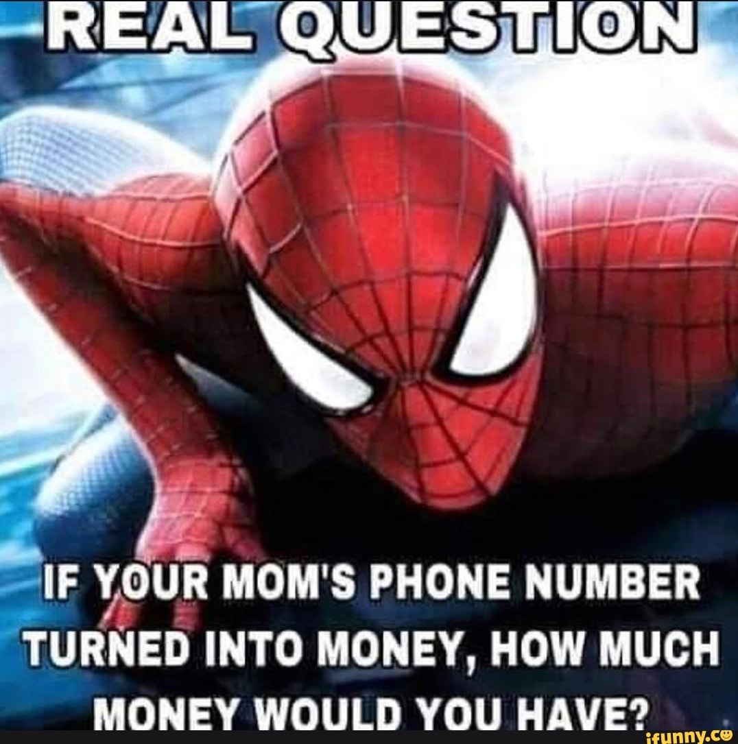 real-question-if-your-mom-s-phone-number-turned-into-money-how-much