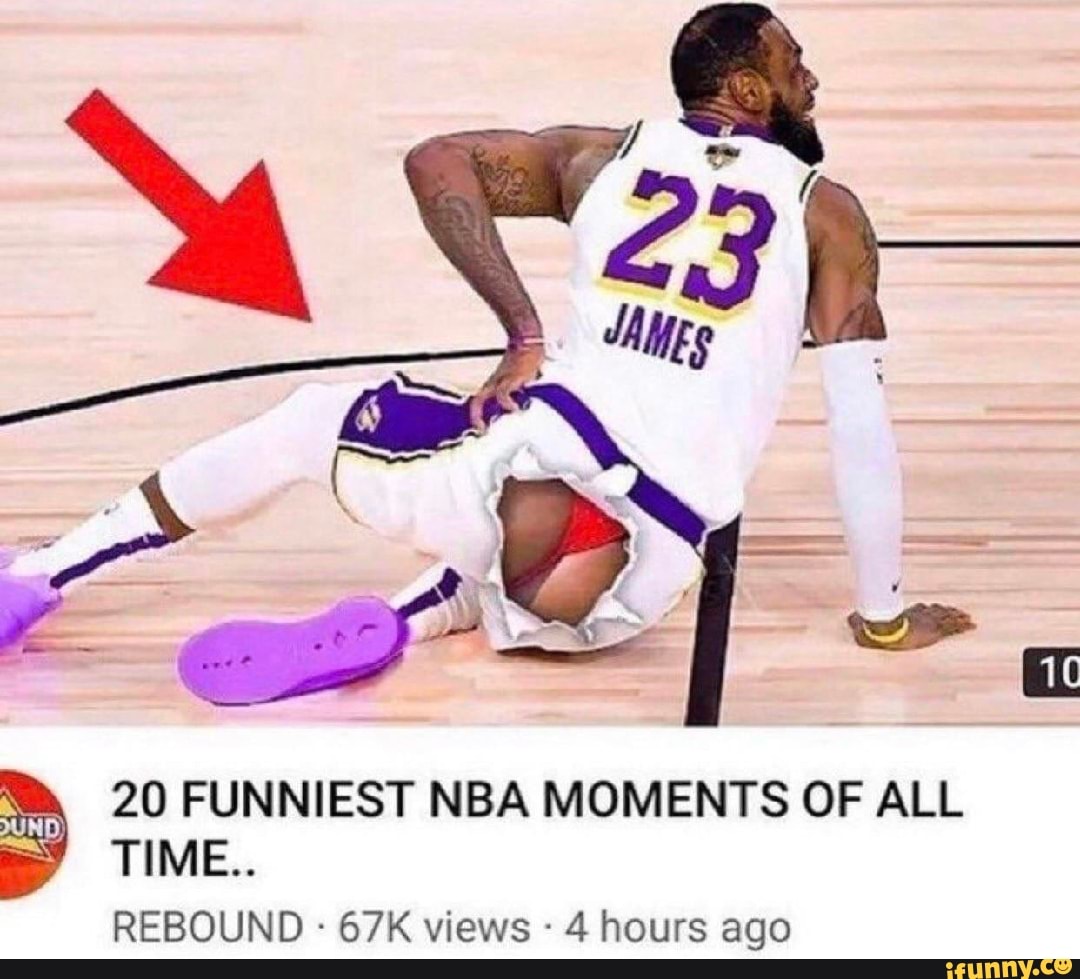 20 FUNNIEST NBA MOMENTS OF ALL TIME.. REBOUND views 4 hours ago iFunny