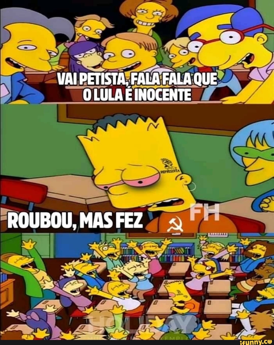 VAI PETISTA, FALA FALA QUE O LULA E INOCENTE
ROUBOU,MASFEZ