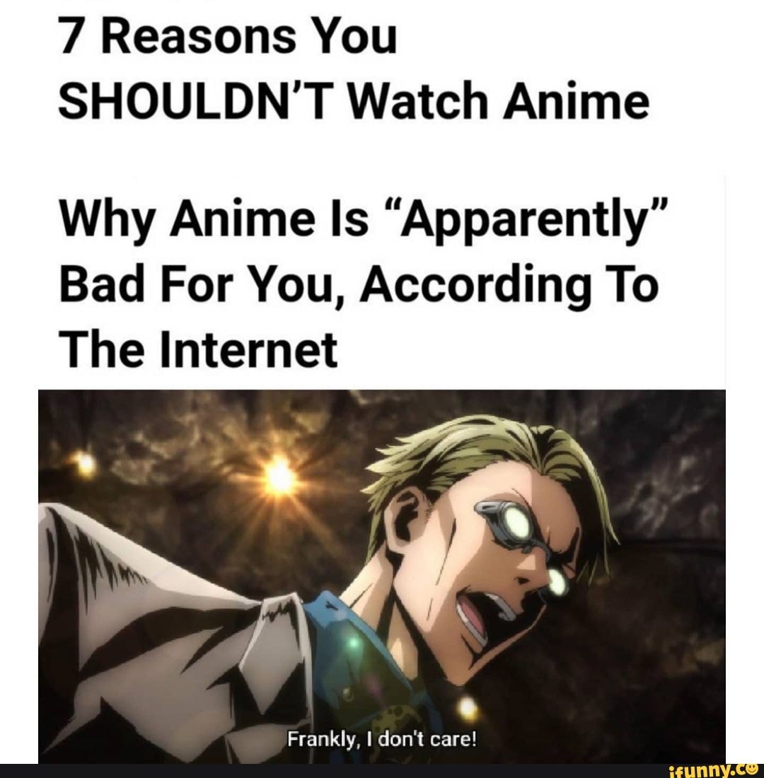 Anime Is Bad For You