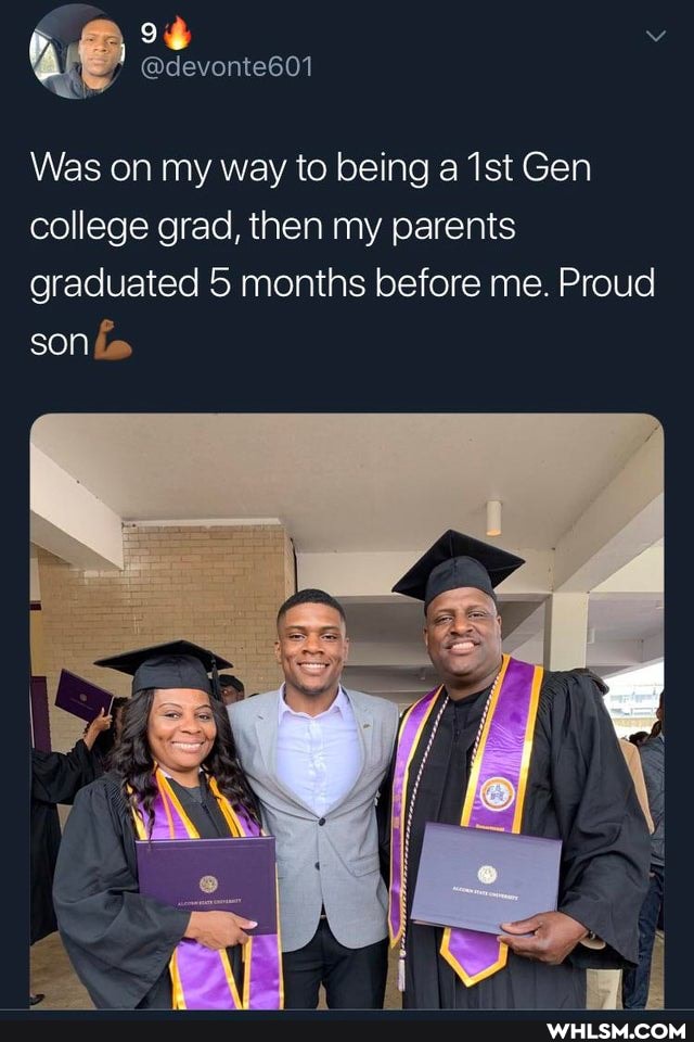 sf @devonte601
Was on my way to being a Tst Gen college grad, then my parents graduated 5 months before me. Proud son