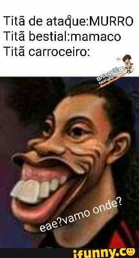 Titã de
Titã bestialimamaco
Titã carroceiro:
