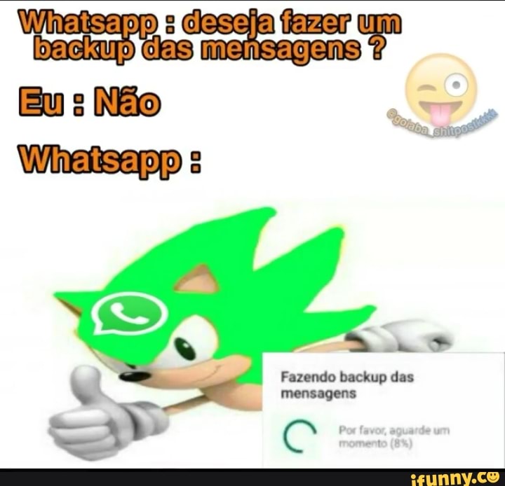 as deseja fazer um
Eu Não
Fazendo backup das mensagens