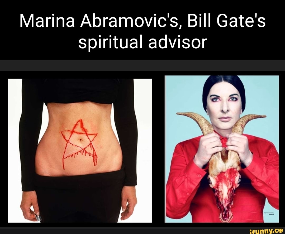 Marina Abramovic's, Bill Gate's spiritual advisor - )