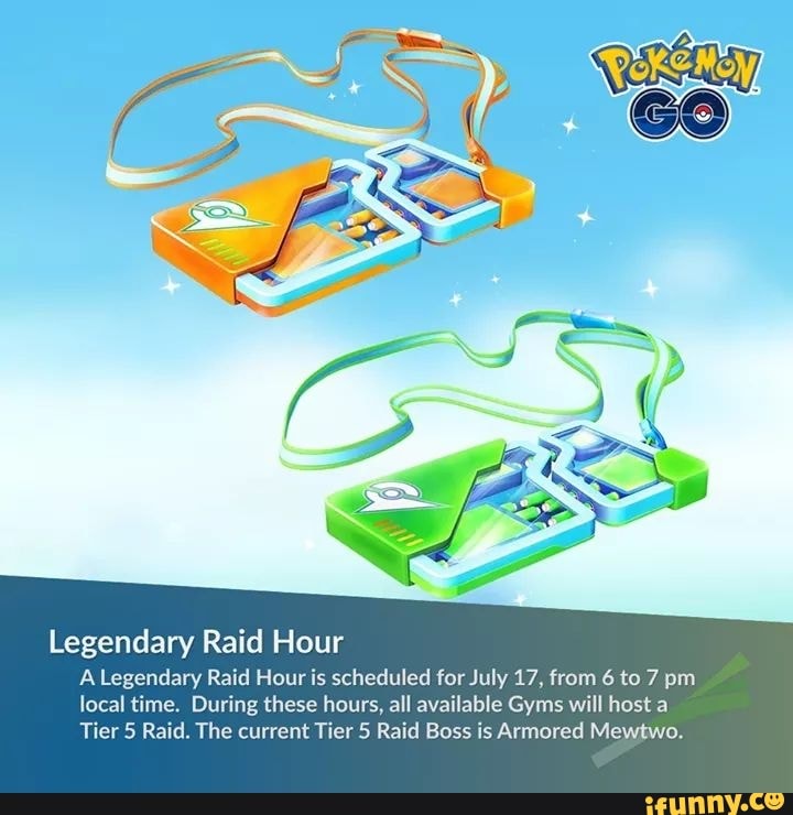 Legendary Raid Hour A Legendary Raid Hour is scheduled for July 17
