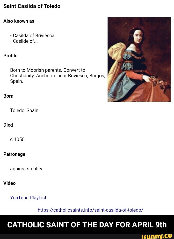 Saint Casilda of Toledo Also known as + Casilda of Briviesca Casilde of