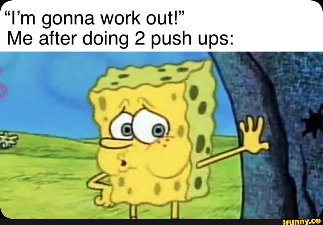 Pushups Humor Pushups memes. Best Collection of funny Pushups pictures on iFunny