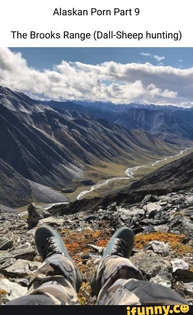 Alaskan Porn Part 9 The Brooks Range (Dall-Sheep hunting} - )