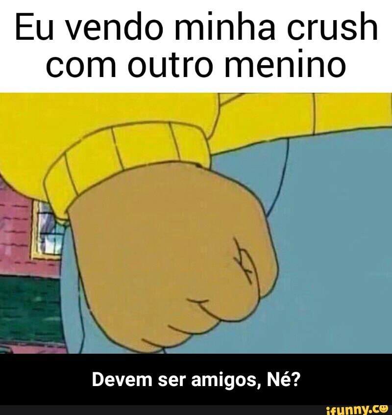 Eu vendo minha crush
com outro menino
Devem ser amigos, Né? - Devem ser amigos, Né?