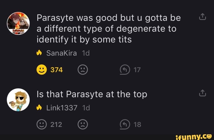 a different type of degenerate to identify it by some tits
Sanakira
17
Is that Parasyte at the top
18
@34
Link1337 id
212
Parasyte was good but u gotta be