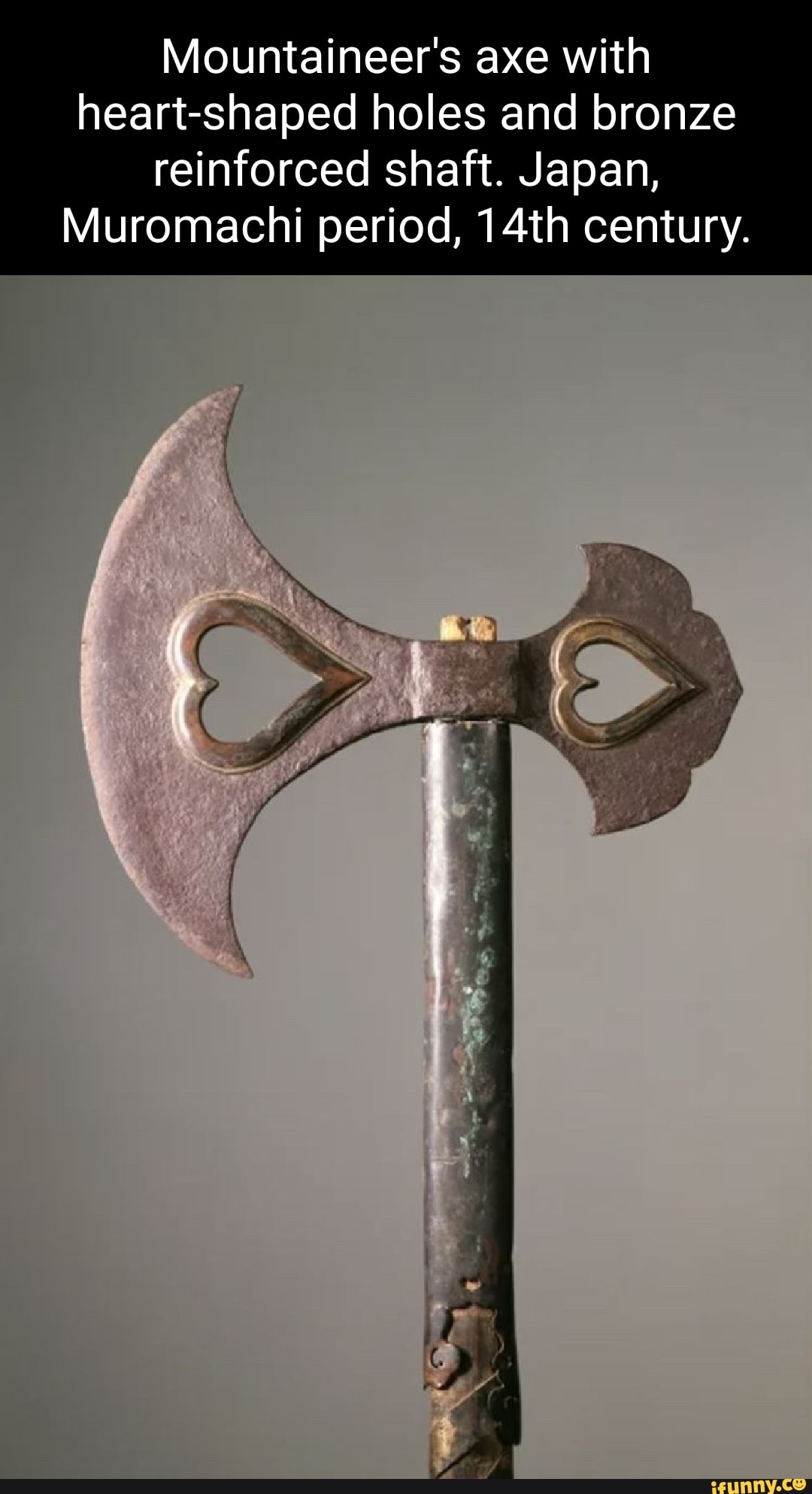 Mountaineer's axe with heartshaped holes and bronze reinforced shaft