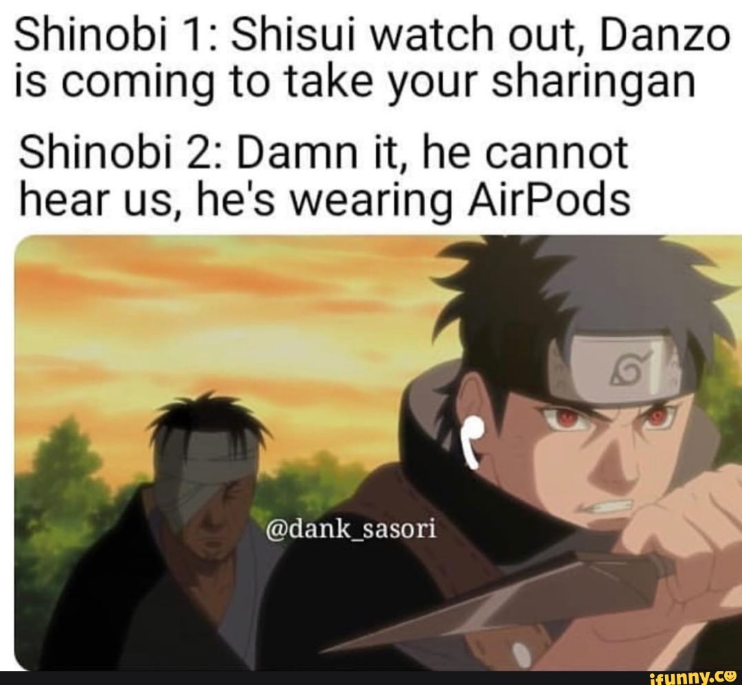 Shinobi 1 Shisui Watch Out Danzo Is Coming To Take Your