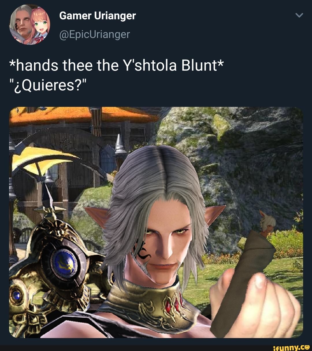 *hands thee the Y'shtola Blunt* - iFunny