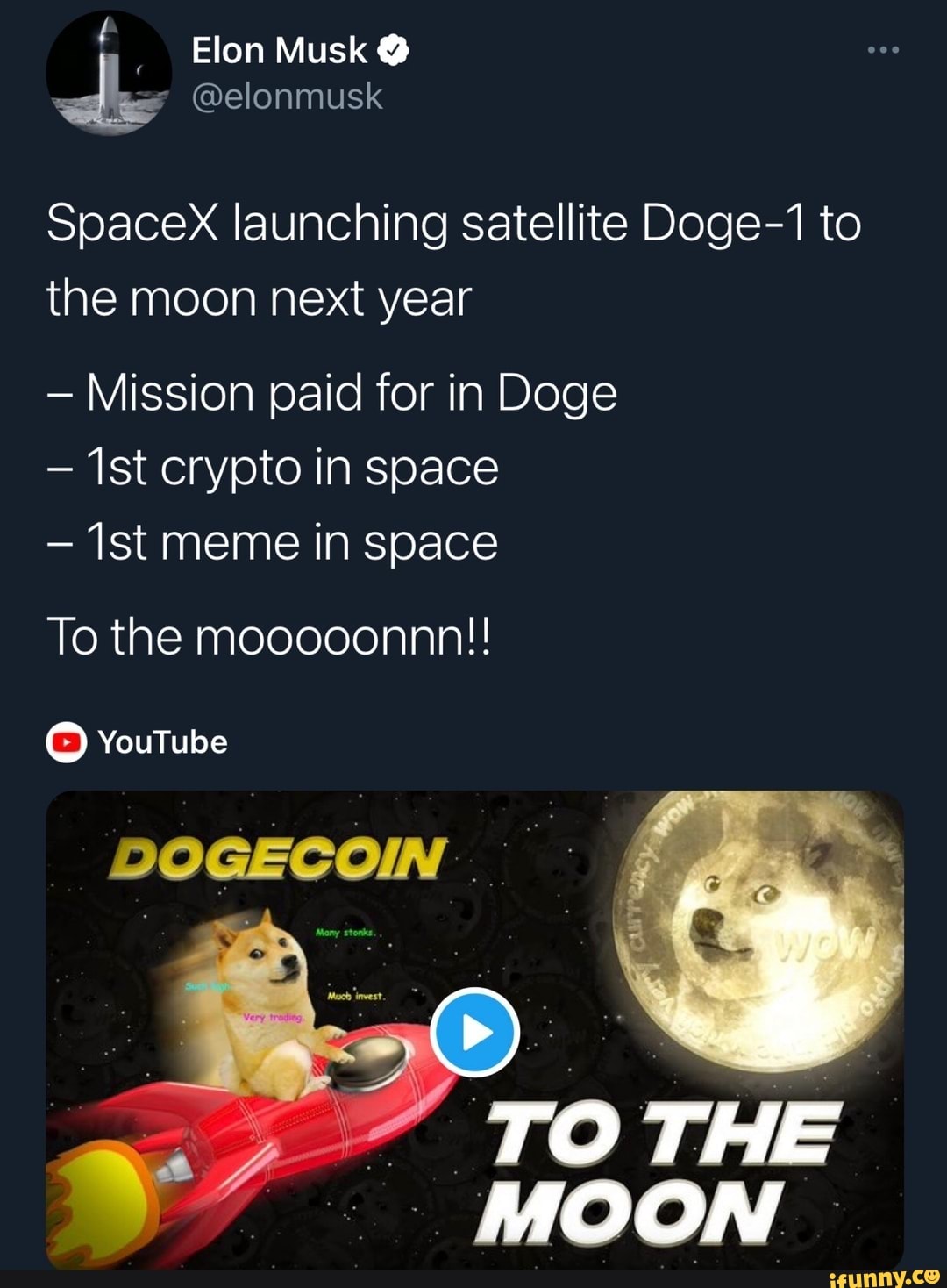 elonmusk
SpaceX launching satellite Doge-1 to the moon next year
- Mission paid for in Doge
- ist crypto in space
Ist meme in space
To the mooooonnn!!
YouTube
DOGECOIN