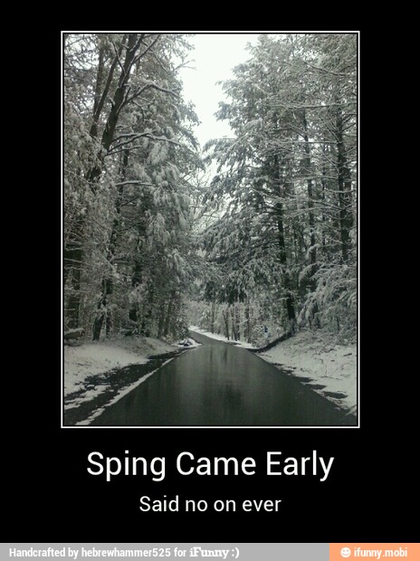 Sping Came Early
Said no on ever - Sping Came Early
Said no on ever
