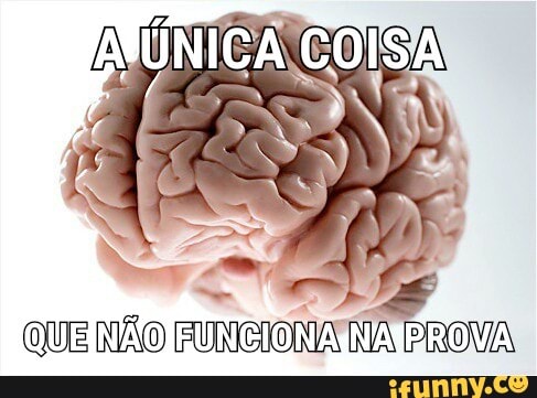 E
a
QUE NÃO FUNCIONA NA BROVA