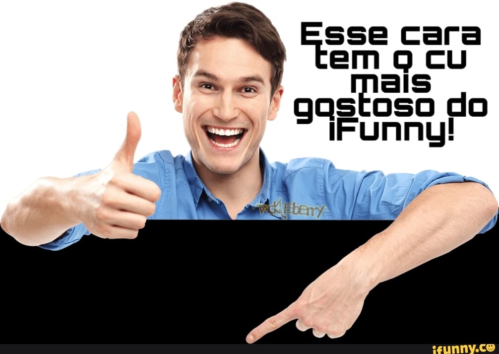 sse Cara
em q cu
gqstoso do
Funny!