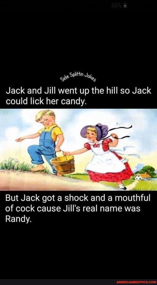 Splttin Yoke, Jack and Jill went up the hill so Jack could lick her