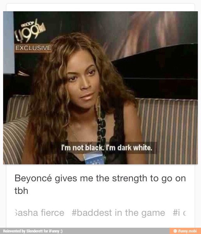 Beyoncé gives me the strength to go on