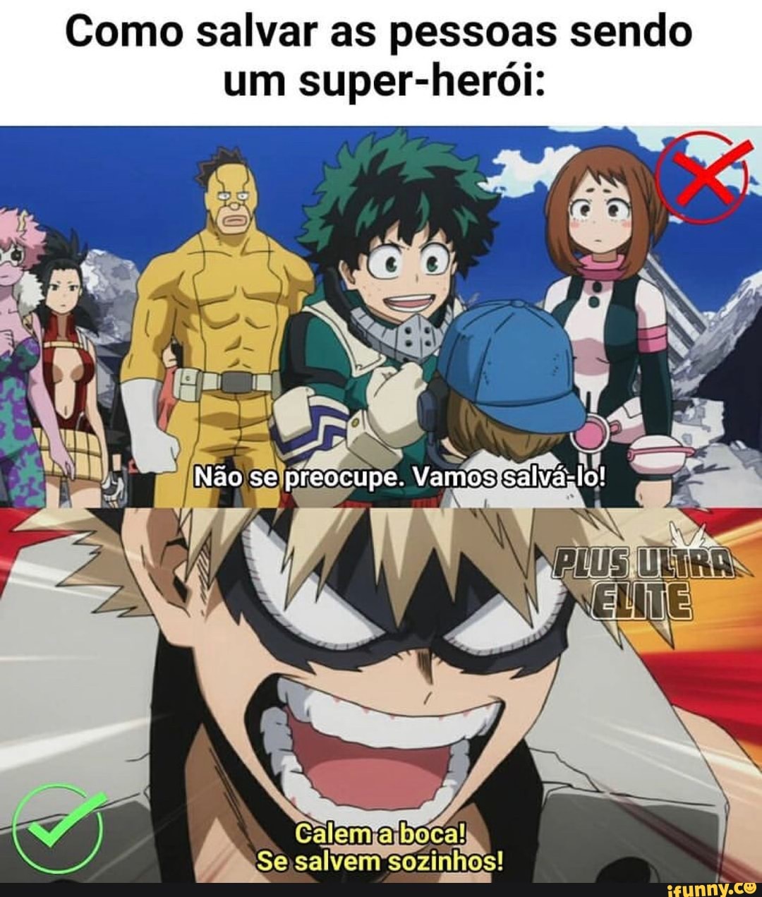 Como salvar as pessoas sendo um super-herói:
Não se preocupe. Vamos :salvá-lo!
TA ARES PLUS ULIRAS
Ca
salvem
sozinhos!