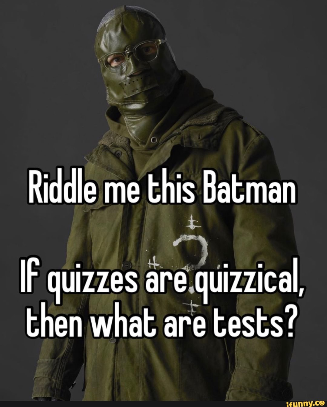 Riddle me this batman if quizzes are quizzical