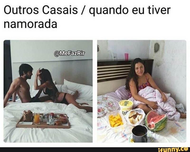 Outros Casais quando eu tiver
namorada