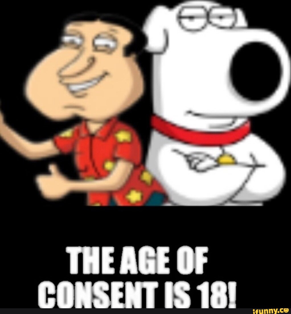 THE AGE OF CONSENT IS 18! iFunny