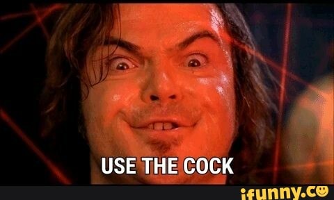 USE THE COCK