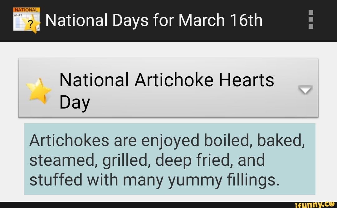I National Days for March 16th National Artichoke Hearts Day Artichokes