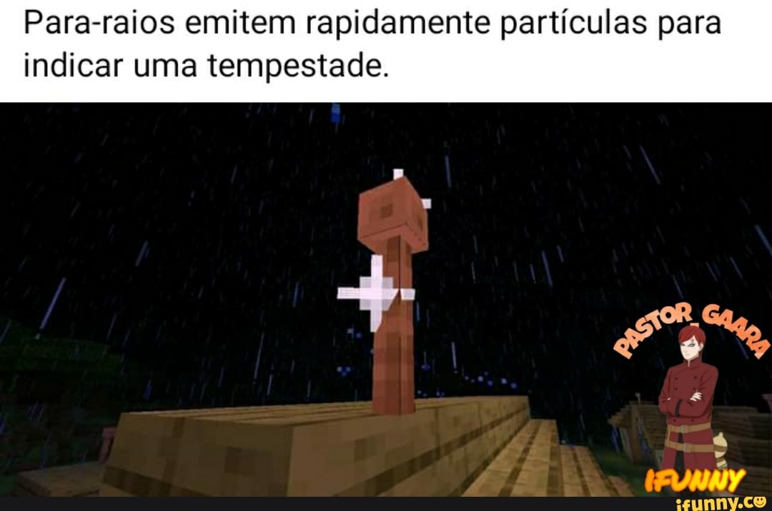 Para-raios emitem rapidamente partículas para
indicar uma tempestade.
