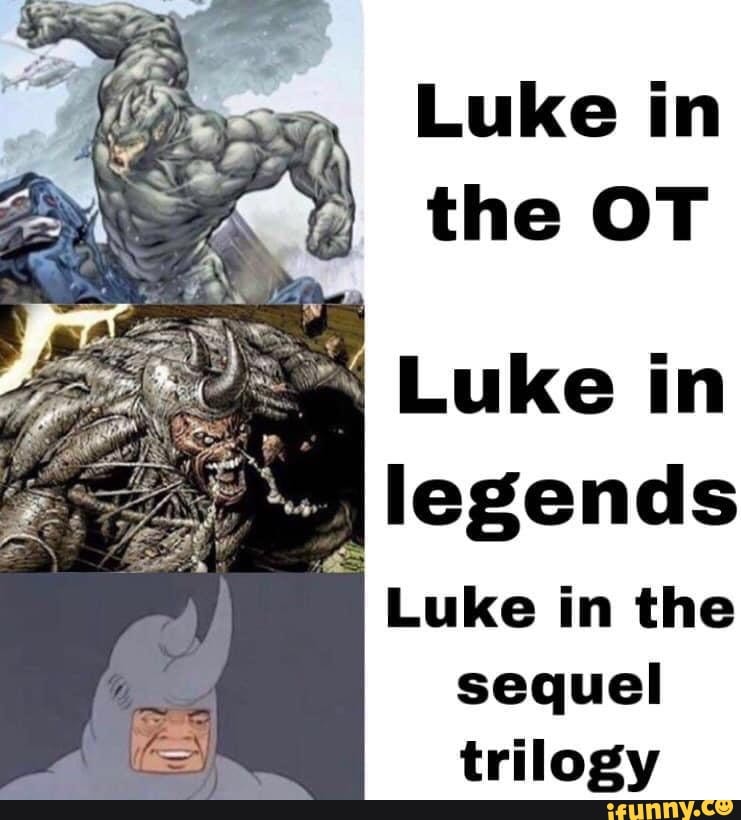 Luke in
the OT
oa legends
Luke in the
sequel
trilogy