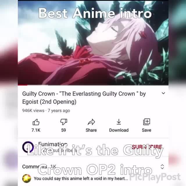 Best Anime Intro Guilty Crown The Everlasting Guilty Crown By Egoist Opening 946k Views 7 Years Ago 7 1k 59 Share Download Save The Mire Stow