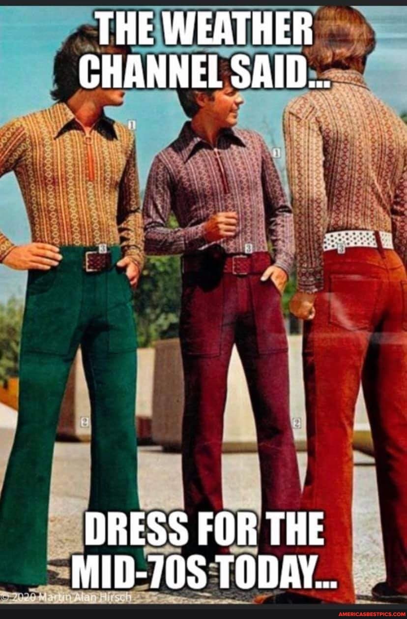 THE WEATHER CHANNEL SAID...
DRESS FOR THE MID-70S TODAY...