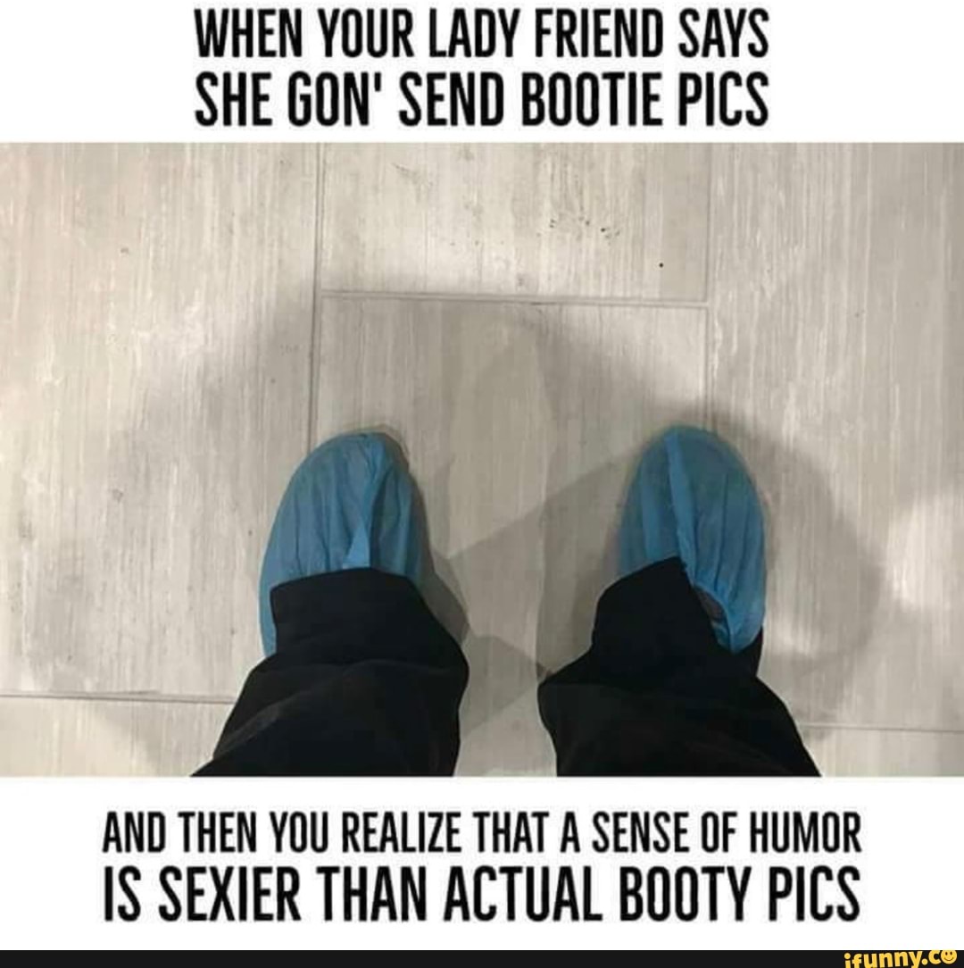 Send booty pic memes. Add a sense of humor фото к презентации. A sense of humour article.