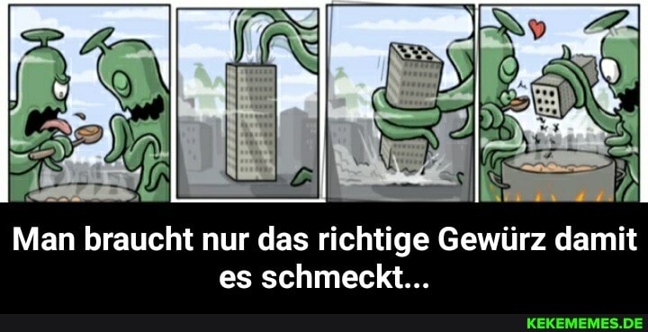 Man braucht nur das richtige Gewürz damit es schmeckt... - Man braucht nur das richtige Gewürz damit es schmeckt...