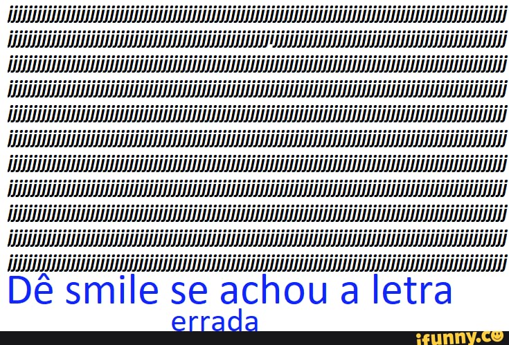 Dê smile se achou a letra errada