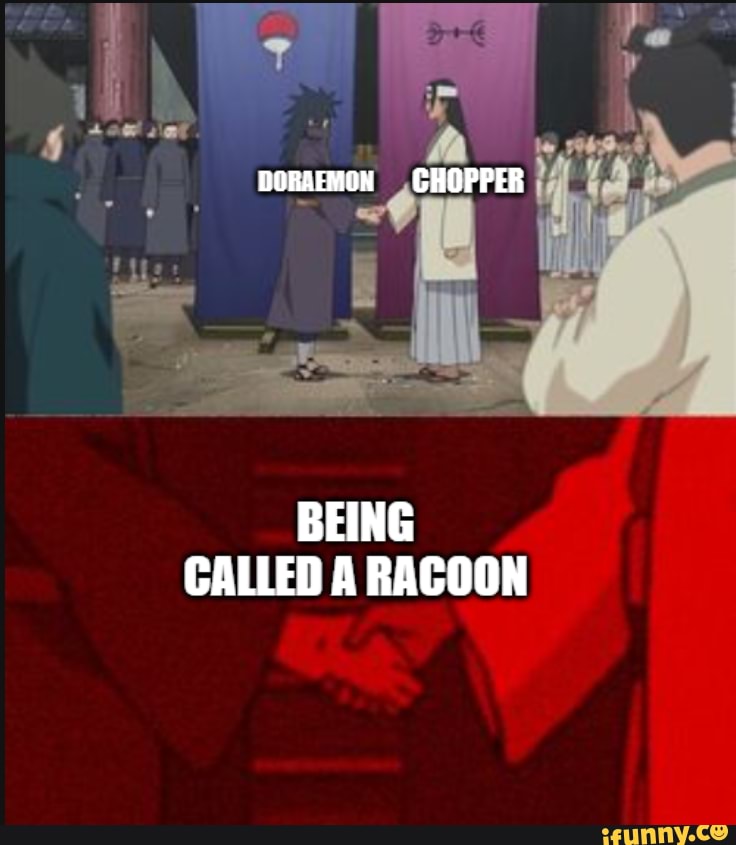 DORAEMOH CHOPPER BEING CALLED A RACOON - iFunny