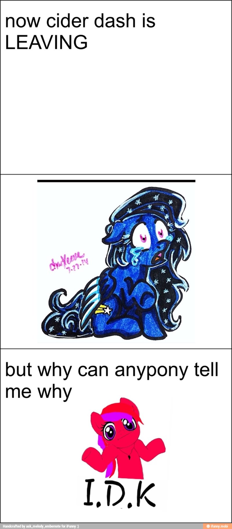 now cider dash is
LEAVING
but why can anypony tell
me why