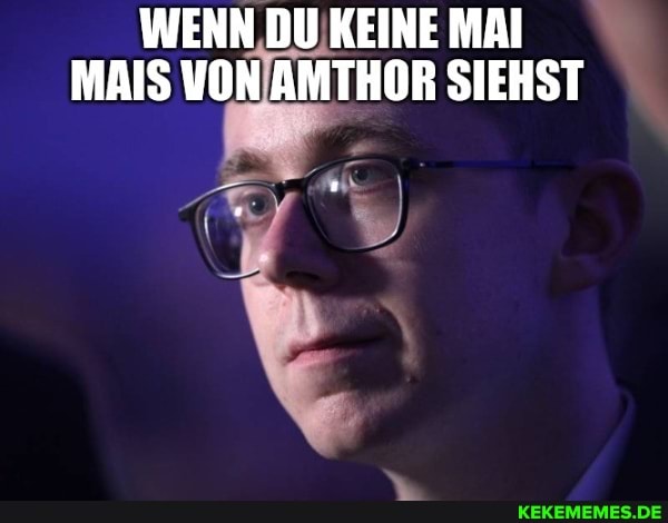 WENN DU KEINE MAI MAIS VON AMTHOR SIEHST
