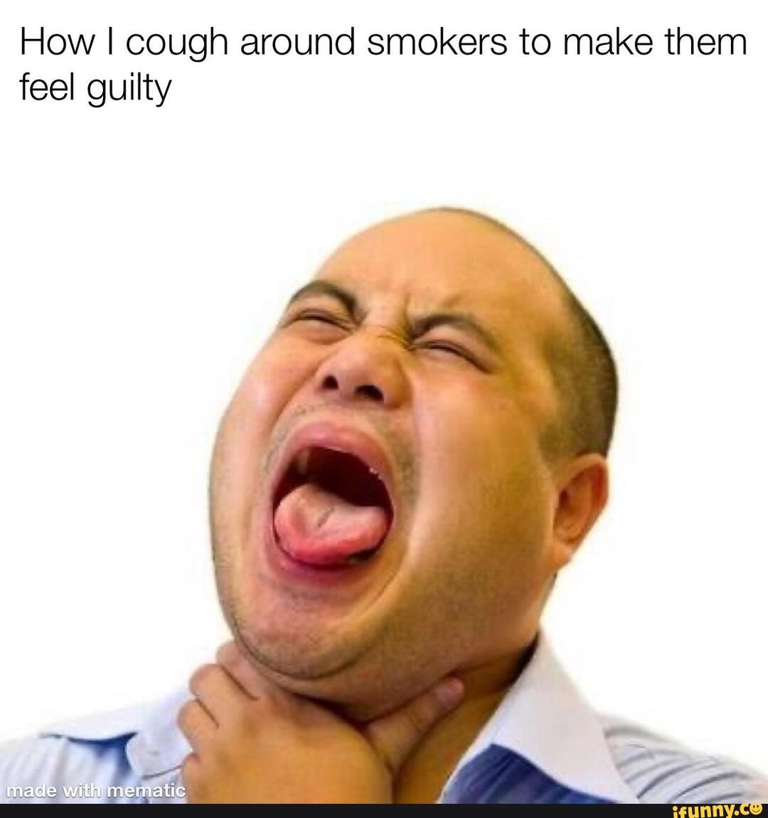 how-i-cough-around-smokers-to-make-them-feel-guilty-ifunny