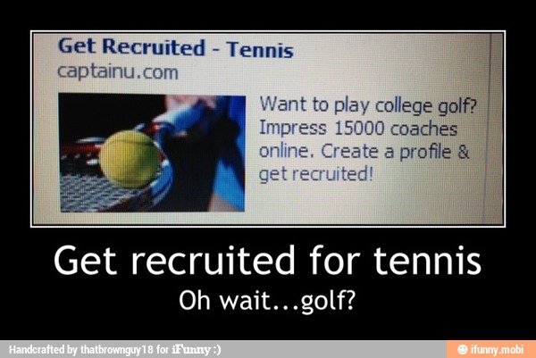 Get Recruited
Tennis
captainu.com
Get recruited for tennis - Get recruited for tennis
Oh wait...golf?