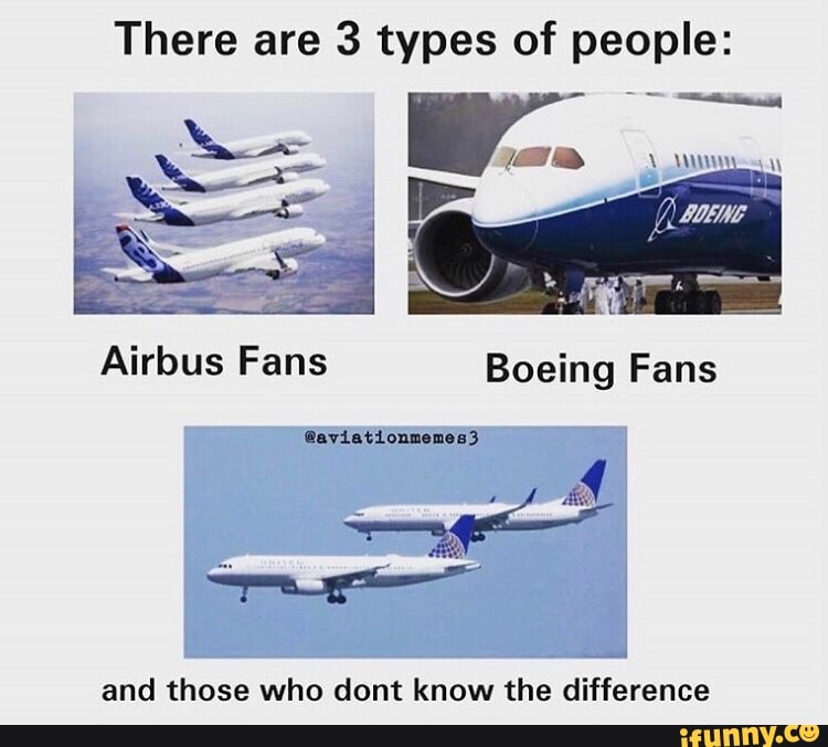 There Are 3 Types Of People Airbus Fans Boeing Fans And Those 