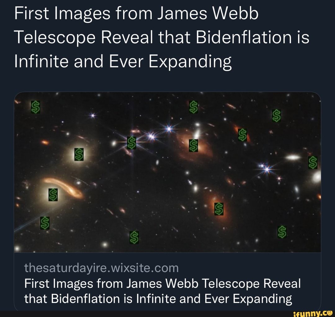 First Images from James b Telescope Reveal that Bidenflation is