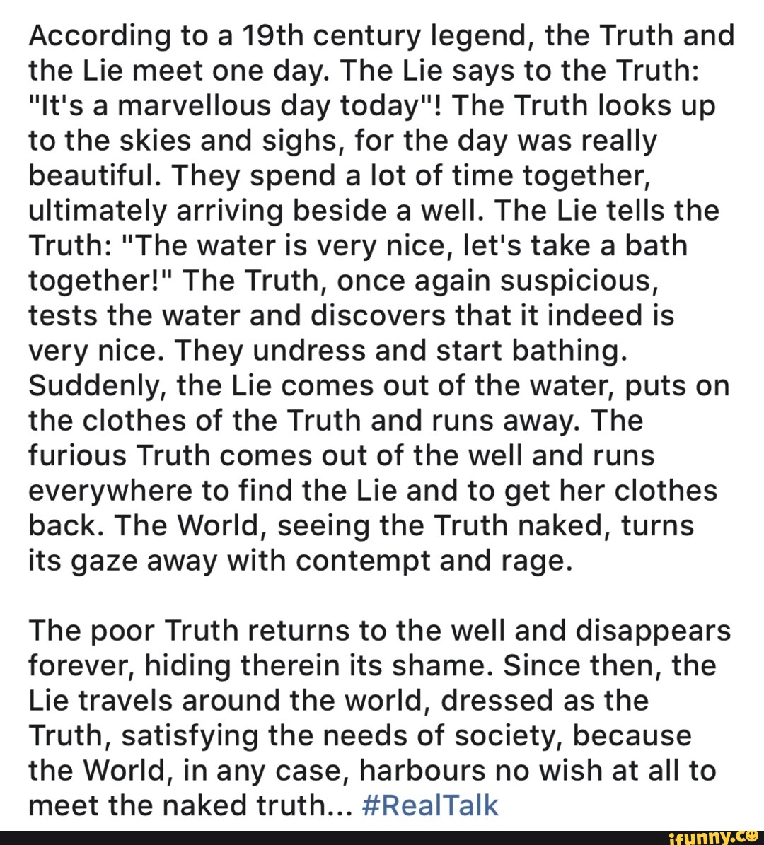 According to a 19th century legend, the Truth and the Lie meet one day