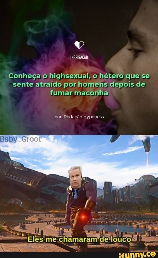 INSPIRAÇÃO,
Conheça o highsexual, o hétero que se sente atraído por homens depois de fumar maconha
por: Redação Hypeness