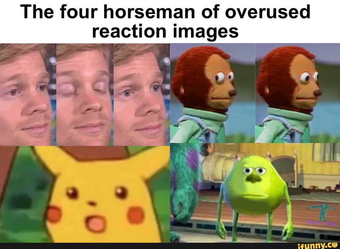 the-four-horseman-of-overused-reaction-images