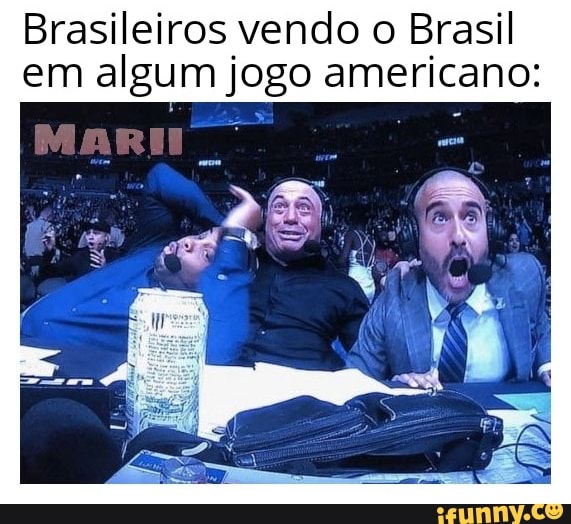Brasileiros vendo o Brasil
em algum jogo americano: